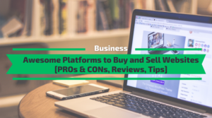Top Platforms to Buy & Sell Websites
