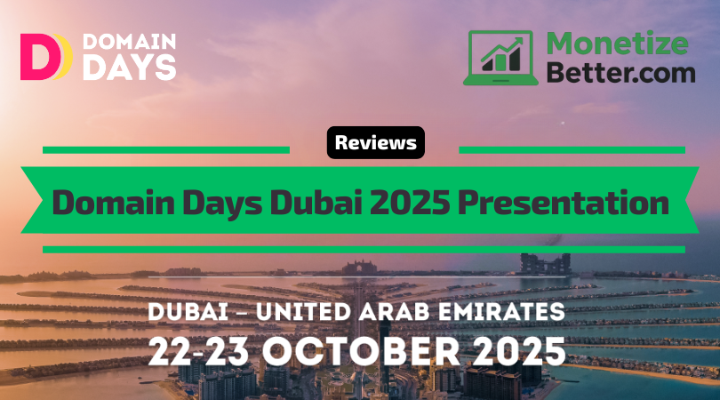 Domain Days Dubai 2025 Presentation on MonetizeBetter.com